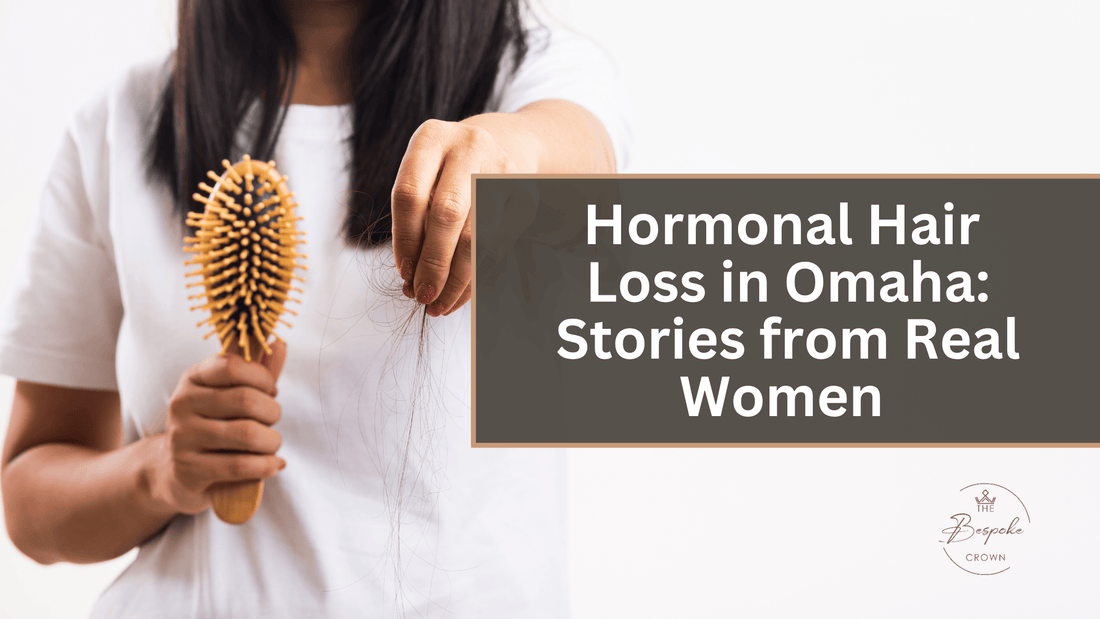 Hormonal Hair Loss in Omaha: Stories from Real Women