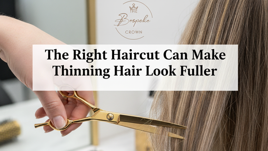 The right haircut can make thinning hair look fuller and thicker