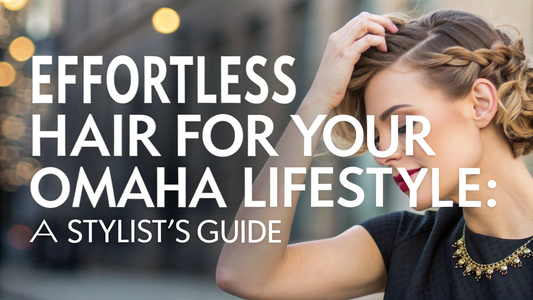 low-maintenance hairstyles omaha