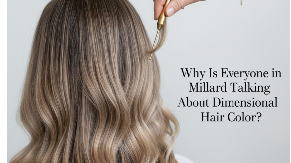 Why Is Everyone in Millard Talking About Dimensional Hair Color?